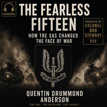 'The Fearless Fifteen: How the SAS Changed the Face of War'