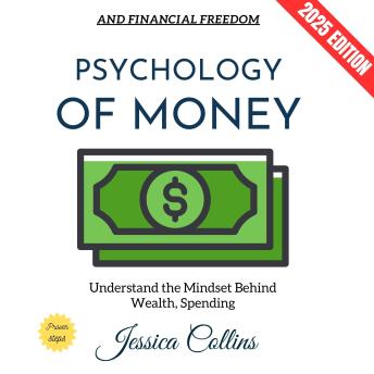 Psychology of Money:: Understand the Mindset Behind Wealth, Spending, and Financial Freedom