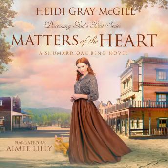 Matters of the Heart: A Shumard Oak Bend Novel
