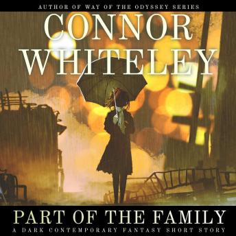 Part of The Family: A Dark Contemporary Fantasy Short Story