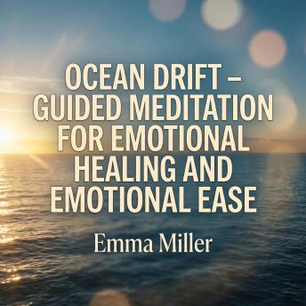 Ocean Drift – Guided Meditation for Emotional Healing and Emotional Ease