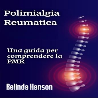 [Italian] - Polimialgia Reumatica: Una guida per comprendere la PMR