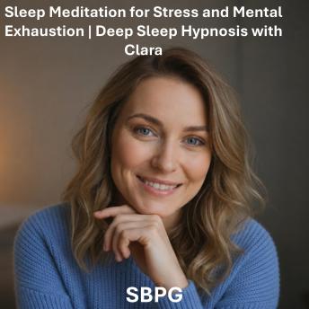 Sleep Meditation for Stress and Mental Exhaustion | Deep Sleep Hypnosis with Clara: A Guided River Journey for the Overtaxed Mind, the Depleted Body, and the Permission to Finally Stop