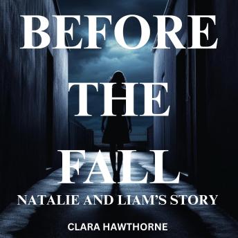 Before the Fall: Natalie and Liam's Story