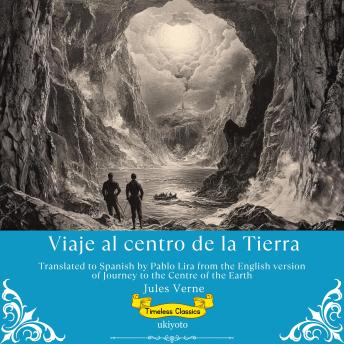 [Spanish] - Viaje al centro de la Tierra | Spanish Version of Journey to the Centre of the Earth