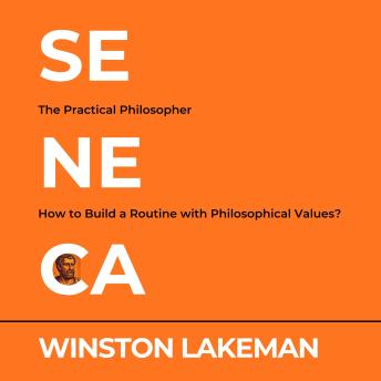 Seneca: The Practical Philosopher