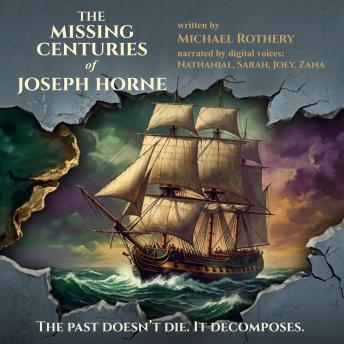 The Missing Centuries of Joseph Horne: (1739 - 1952)
