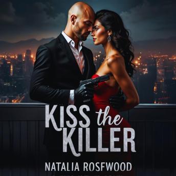 Kiss the Killer: A Dark Mafia Romance