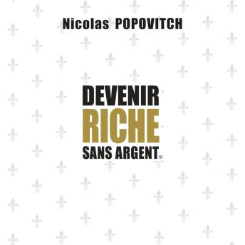 [French] - Devenir Riche sans Argent: sans Argent
