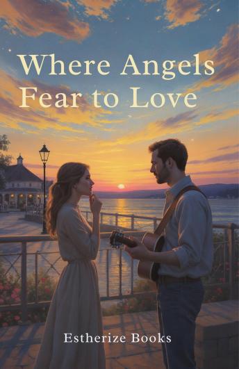 Where Angels Fear to Love: A Heartfelt Romance About Risking Love for God's Greater Plan (Portersville Faith & Love Series)