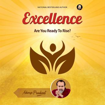 Excellence: Are You Ready To Rise?