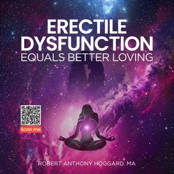 ERECTILE DYSFUNCTION EQUALS BETTER LOVING