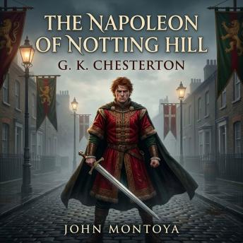 The Napoleon of Notting Hill: Discover a masterpiece of Satirical Speculative Fiction where a prankster King's medieval joke ignites a fiercely absurd and literal revolution on the sleepy streets of an alternate London.
