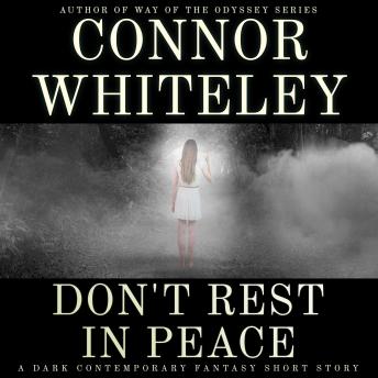 Don't Rest In Peace: A Dark Contemporary Fantasy Short Story
