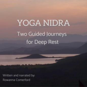 Yoga Nidra: Two Guided Journeys for Deep Rest