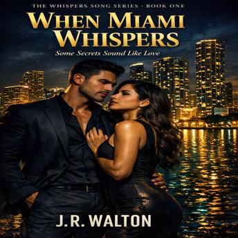 When Miami Whispers: Some Secrets Sound Like Love