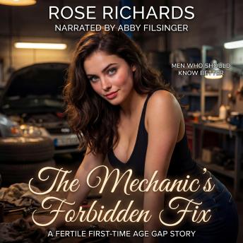 The Mechanic’s Forbidden Fix: A Fertile First-time Age Gap Story