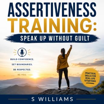Assertiveness Training: Speak Up Without Guilt