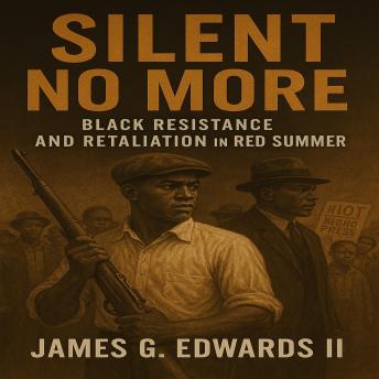 Silent No More: Black Resistance And Retaliation In Red Summer