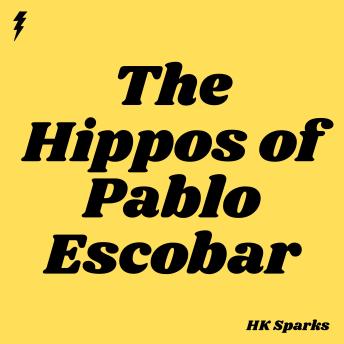 The Hippos of Pablo Escobar