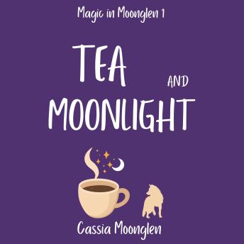 Tea and Moonlight: A witch x shifter small-town fated mates story.