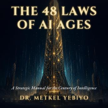 48 Laws of AI Ages: A Strategic Manual for the Century of Intelligence ...