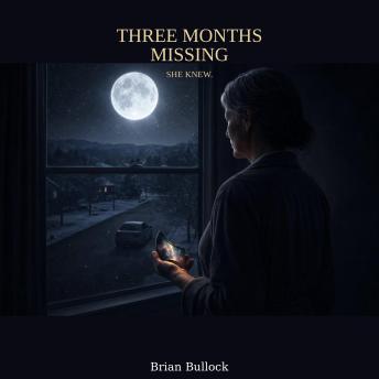 Three Months Missing: She Knew