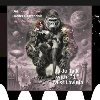 Das Lucifer Geständnis: Ju-Ju Talk '1' with Miss Lavinia