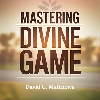 Mastering Divine Game Through Faith, Teamwork, and Perseverance: A step‑by‑step spiritual game plan for overcoming trials, embracing your God‑given role, and celebrating victory in His arena.