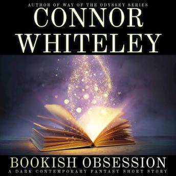 Bookish Obsession: A Dark Contemporary Fantasy Short Story