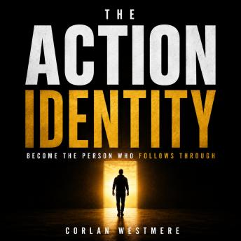 The Action Identity: Become the Person Who Follows Through