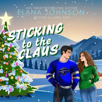 Sticking to the Claus: A Sweet Holiday Hockey RomCom