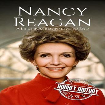 Nancy Reagan: A Life from Beginning to End