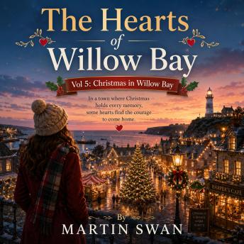 The Hearts of Willow Bay Vol  5: Christmas in Willow Bay