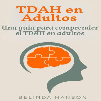 [Spanish] - TDAH en Adultos: Una guía para comprender el TDAH en adultos
