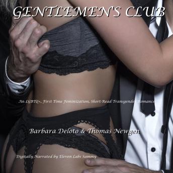 Gentlemen's Club: An LGBTQ+, First Time Feminization, Short-Read Transgender Romance