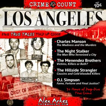 CRIME COUNT LOS ANGELES: Five True Tales Told Up Close