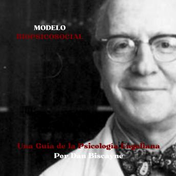 [Spanish] - Modelo Biopsicosocial: Una Guía de la Psicología Engeliana