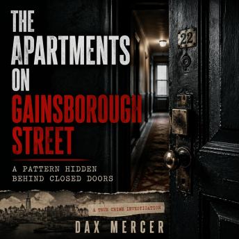The Apartments on Gainsborough Street: A Pattern Hidden Behind Closed Doors