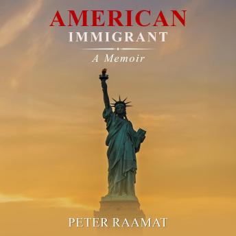 American Immigrant: Starting Over with No Money, No English, and No Plan