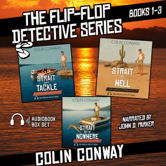 The Flip-Flop Detective Series: Books 1-3: Strait Over Tackle, Strait to Hell, and Strait Out of Nowhere