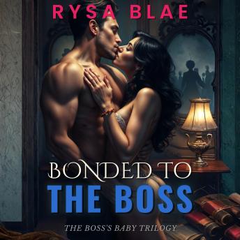 Bonded to the Boss: A Daddy Taboo Erotica & Alpha Romance with Breeding & Pregnancy Kink