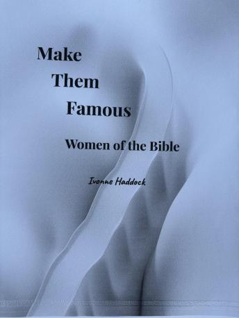 Make Them Famous: Women of the Bible