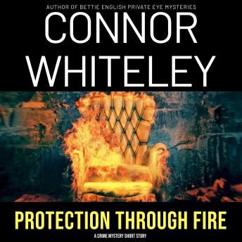 Protection Through Fire: A Crime Fiction Mystery Short Story