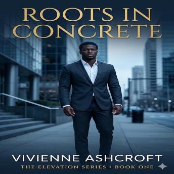 Roots In Concrete: He played by every rule they wrote. Then he discovered they never planned for him to win.