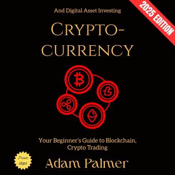 Cryptocurrency:: Your Beginner’s Guide to Blockchain, Crypto Trading, and Digital Asset Investing