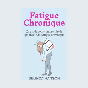 [French] - Fatigue Chronique: Un guide pour comprendre le Syndrome de Fatigue Chronique