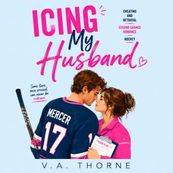 Icing My Husband: Cheating and Betrayal Second Chance Romance Hockey