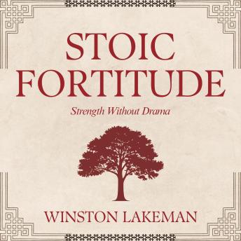 Stoic Fortitude: Strength Without Drama