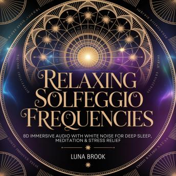 Relaxing Solfeggio Frequencies: 8D Immersive Audio with White Noise for Deep Sleep, Meditation & Stress Relief